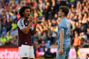 维拉双星闪耀，力克森林紧逼前四！切尔西曼城欧冠席位告急